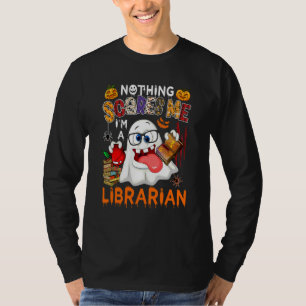 T-shirt Rien ne me fait peur, je suis une bibliothécaire H