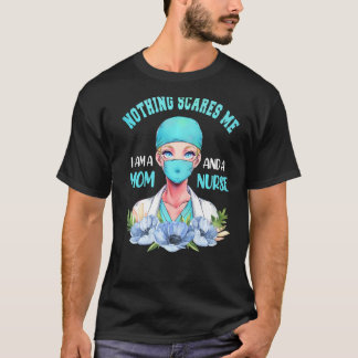 T-shirt Rien Ne Me Fait Peur Je Suis Une Mère Et Une Infir