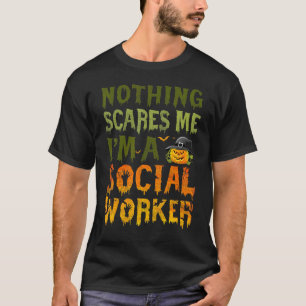 T-shirt Rien ne me fait peur Je suis une travailleuse soci