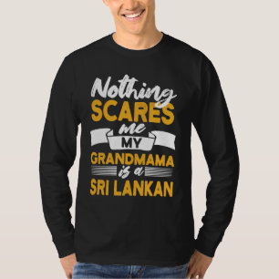 T-shirt Rien ne me fait peur, ma grand-mère est Sri Lanka