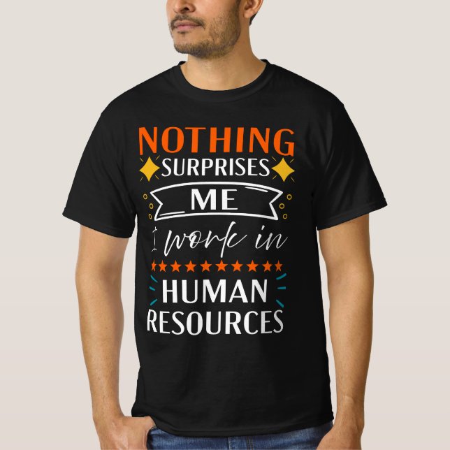 T-shirt Rien Ne Me Surprend Je Travaille En Ressources Hum (Devant)