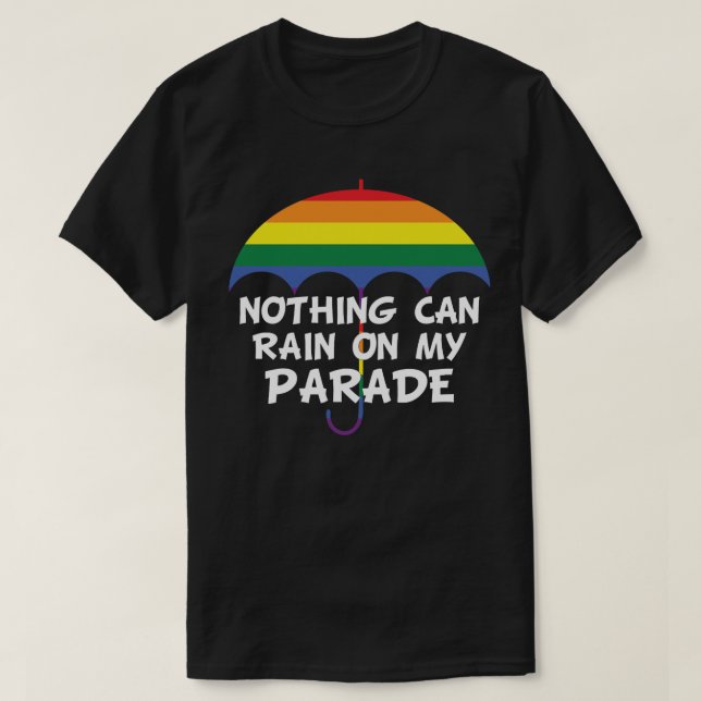 T-shirt Rien Ne Peut Pleuvoir Sur Mon Parade Parapluie (Design devant)
