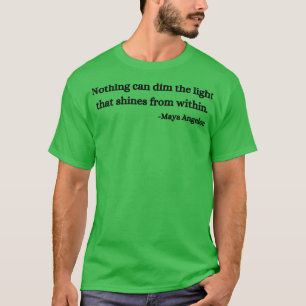T-shirt Rien ne peut ternir la lumière qui brille de l'int