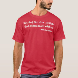 T-shirt Rien ne peut ternir la lumière qui brille de l'int