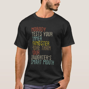 T-shirt Rien Ne Teste Votre Gangster Intérieur Comme Votre
