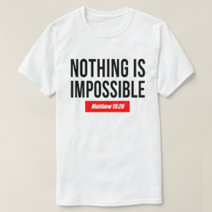 T-shirt Rien n'est impossible, Matthieu 19:26