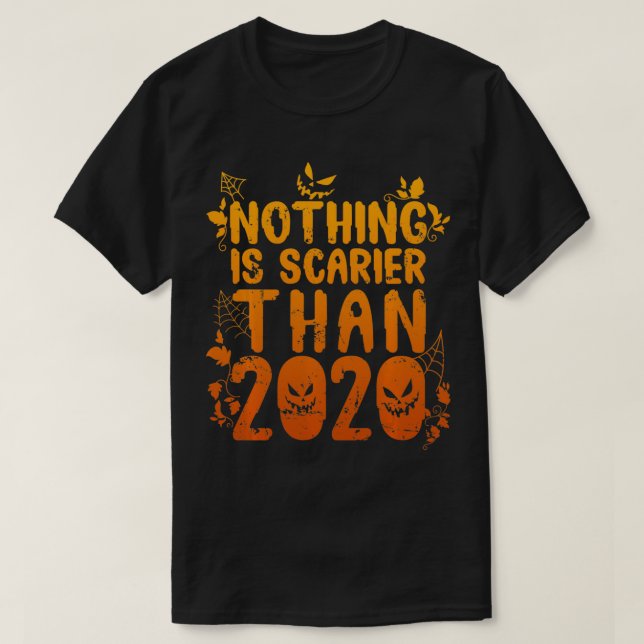 T-shirt Rien n'est plus effrayant que 2020 Drôle Halloween (Design devant)