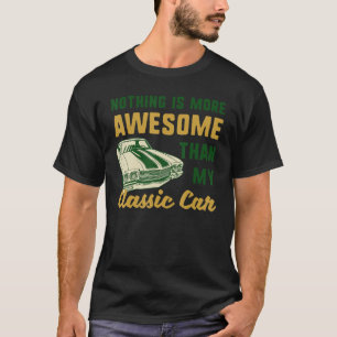 T-shirt Rien N'Est Plus Génial Que Ma Voiture Classique Dr