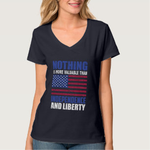 T-shirt Rien n'est plus précieux que l'indépendance et la