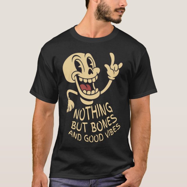T-shirt Rien que des os et de bonnes vibrations (Devant)