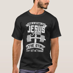 T-shirt Rien que Jésus et la salle de gym ne peuvent pas m