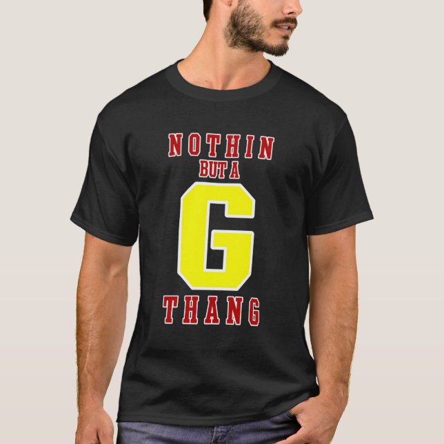 T-shirt Rien Qu'Un G Thang (Devant)