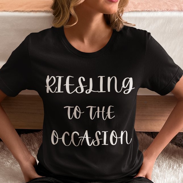 T-shirt Riesling à l'occasion (Riesling to the Occasion T Shirt Women)
