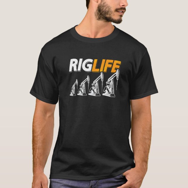 T-shirt Rig Life Oil Rig Worker Roughneck Workers Oil Fiel (Devant)