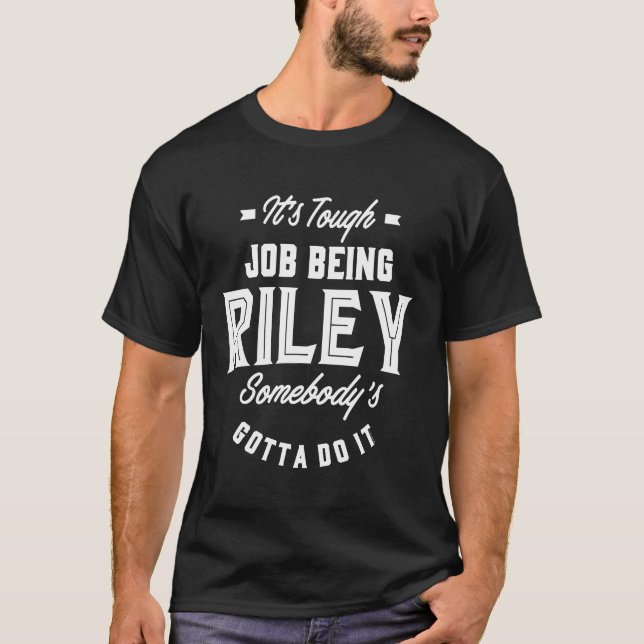 T-shirt Riley Quelqu'un doit le faire (Devant)