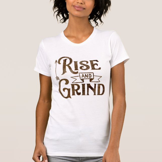 T-shirt Rise and Grind (Devant)