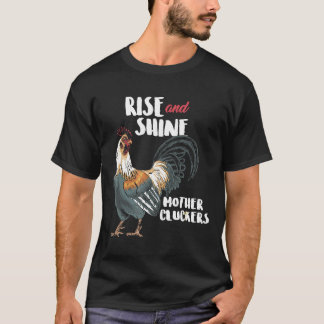 T-shirt Rise And Shine Mother Cluckers poulet T
