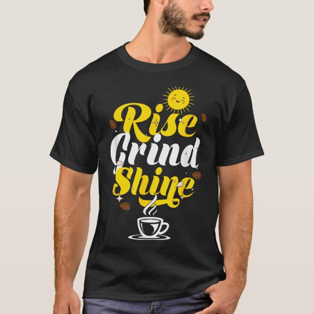 T-shirt Rise Grind Shine _ Motivation Insration _ Influenc (Devant)