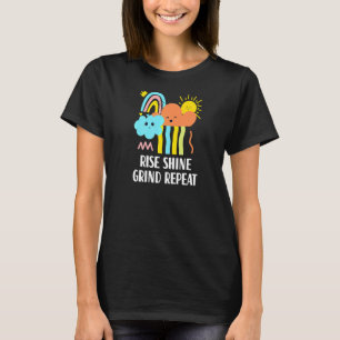 T-shirt Rise Shine Grind Répétition Inspirational Professi