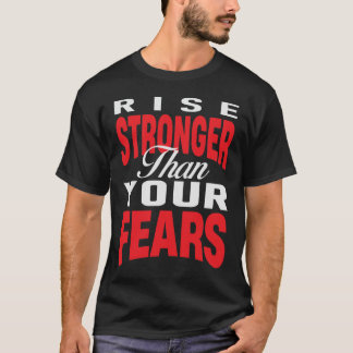 T-shirt Rise Stronger Than Your Fears