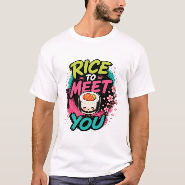 T-shirt Riz à vous rencontrer – Conception de Sushi Kawaii (Devant)