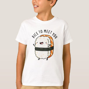 T-shirt Riz Pour Vous Rencontrer Drôle Sushi Pun