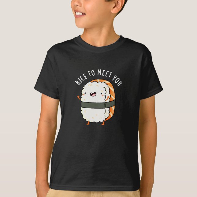T-shirt Riz Pour Vous Rencontrer Funny Sushi Pun Dark BG (Devant)