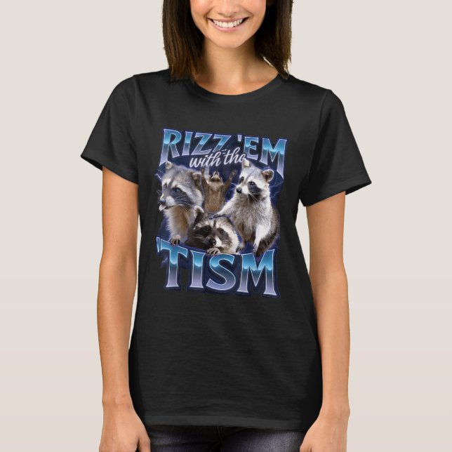 T-shirt Rizz Em With The Tism Racoon For Men, Women, And K (Devant)