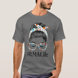 T-shirt RMA Life Messy Hair Woman Bun Healthcare Worker