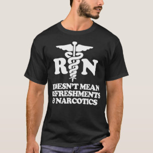 T-shirt RN ne signifie pas Rafraîchissements et narcotique