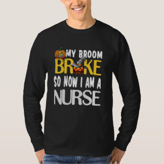 T-shirt Rn Nurse My Broom Broke Halloween Nurse For Women