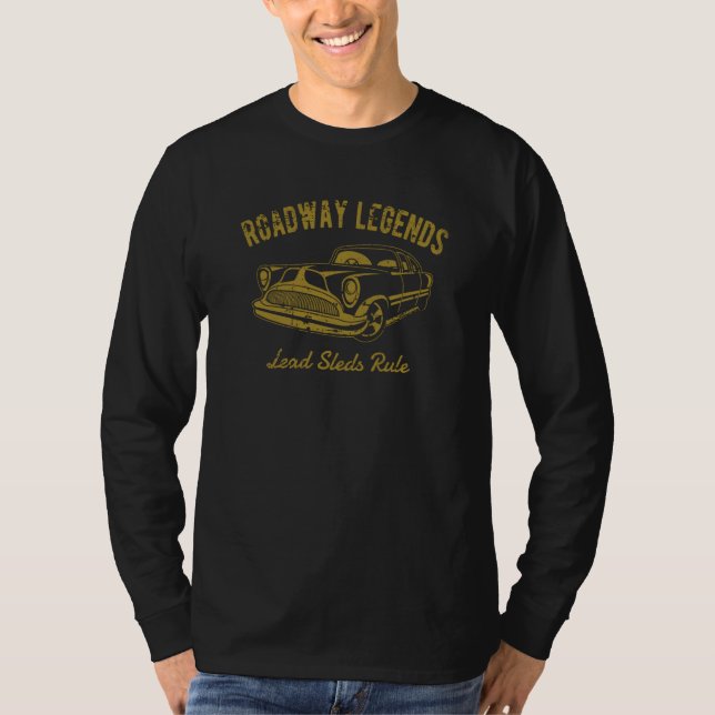 T-shirt Roadway Legends Lead Sleds Rule Classic Car Retro  (Devant)