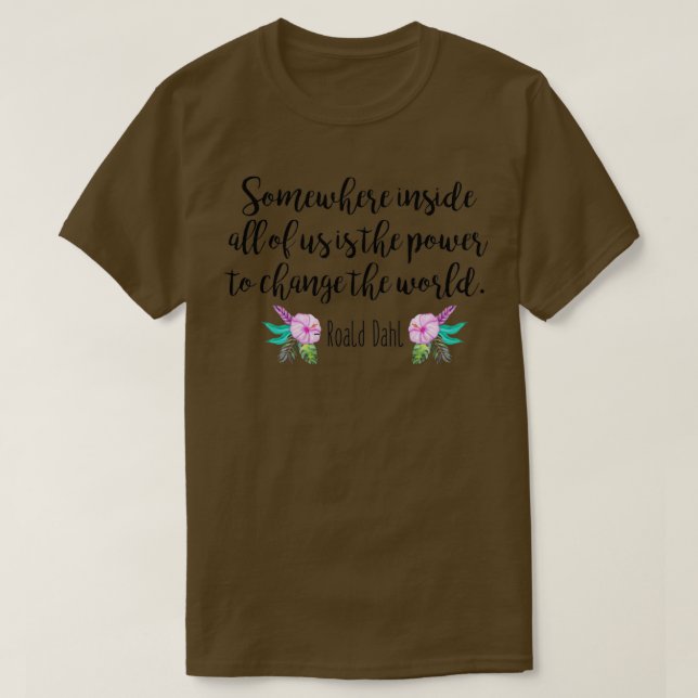 T-shirt Roald Dahl Quelque part en nous tous (Design devant)