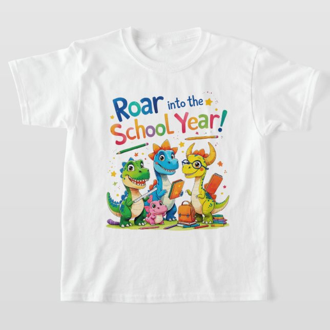 T-shirt Roar into the School Year – Cute Dinosaur Back to  (Poser)