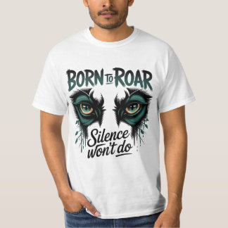 T-shirt Roar Loud Tiger Yeux puissant énoncé de devis