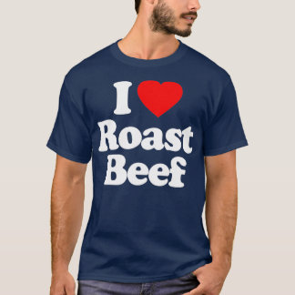 T-shirt Roast Beef Love Heart Funny Anniversaire Cadeau