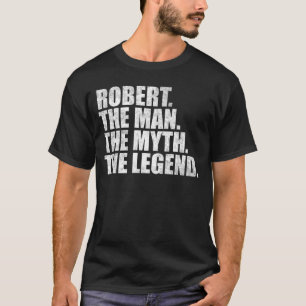 T-shirt Robert nom, Robert L'Homme Le Mythe La Légende