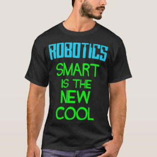 T-shirt Robotics Smart Est Le Nouveau Cool Premium