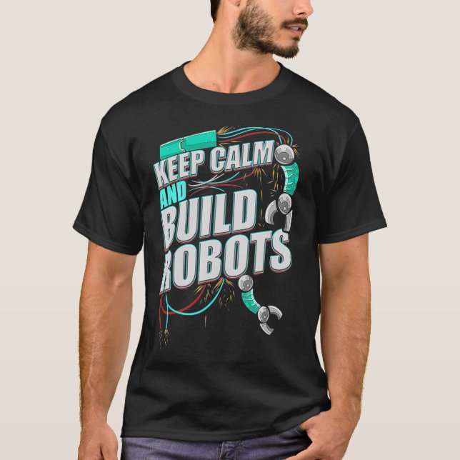 T-shirt Robotique Construire Calme Robotique Robotique (Devant)