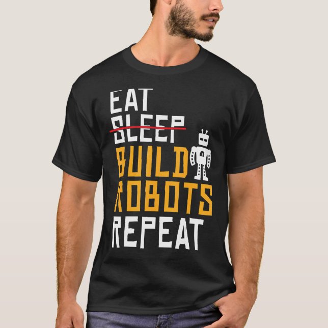 T-shirt Robots de construction de manger Répéter la roboti (Devant)