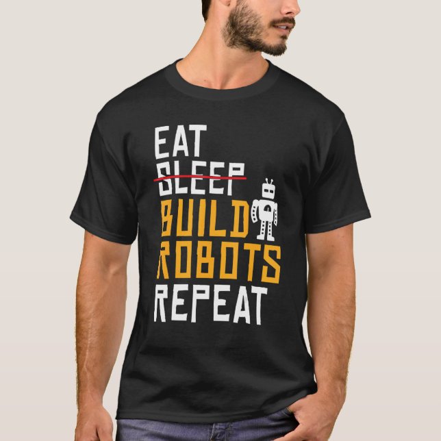 T-shirt Robots de construction de manger Répéter la roboti (Devant)