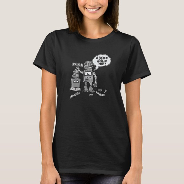 T-shirt Robots Drôle Robotique - Ai Il Devrait Fonctionner (Devant)