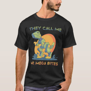 T-shirt Robots - On M'Appelle M. Mega Bytes - Dinosaure -