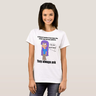 T-shirt Robyn travaillez-vous ici chemise (femme)