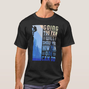 T-shirt Rocher Escalade Alpiniste Bouldering Aller Trop Lo