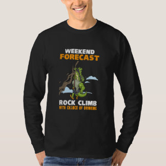 T-shirt Rock Climb With A Chance Of Drinking Activity Rock