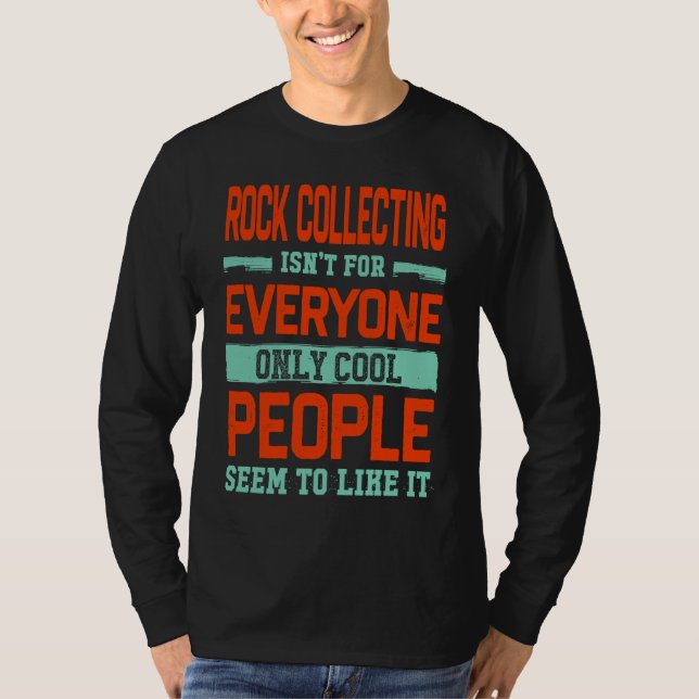T-shirt Rock Collecting Isnt For Everyone Rock Collector (Devant)