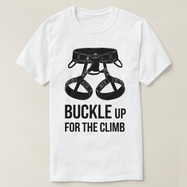 T-shirt Rock Escalade Buckle Up Motivational Graphic (Design devant)