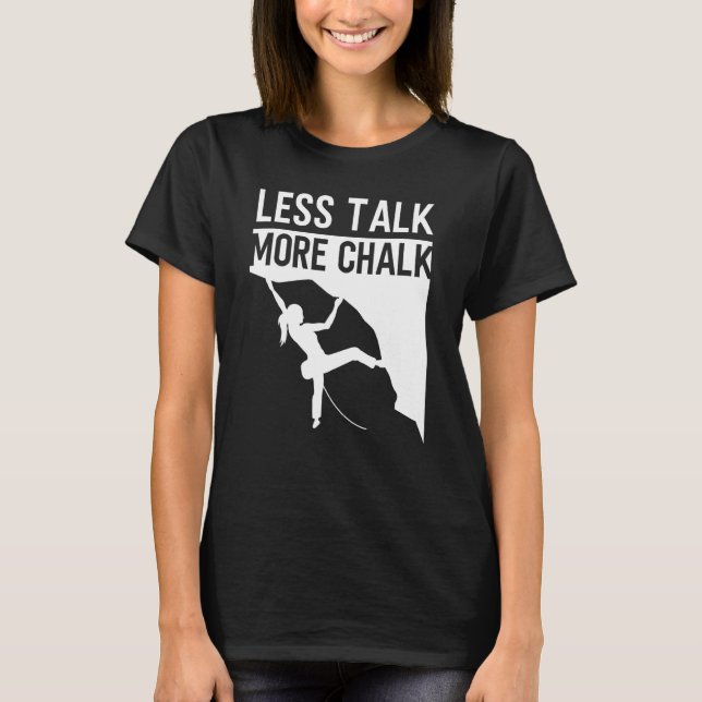 T-shirt Rock Escalade Climber Moins de parler Plus Chalk C (Devant)