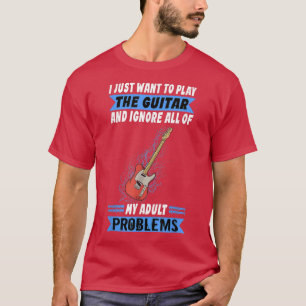 T-shirt Rock Et Roll Je Veux Juste Jouer Guitare Roc